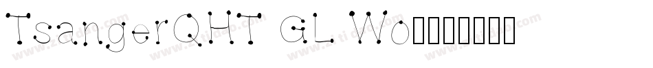 TsangerQHT GL Wo3字体转换